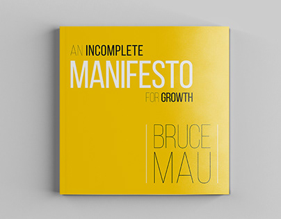 An Incomplete Manifesto for growth, Bruce Mau