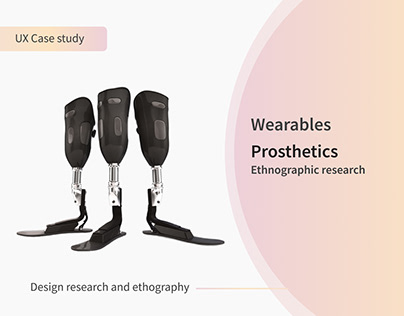 Prosthetic Ethnographic Research - UX Case Study