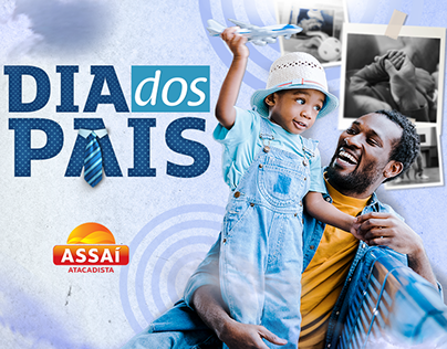 Campanha de Dia dos Pais - Assaí Atacadista