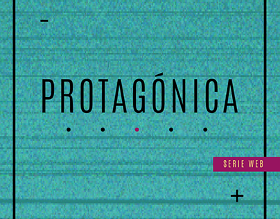 Protagónica - Serie web