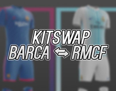 KITSWAP FC BARCELONA X REAL MADRID
