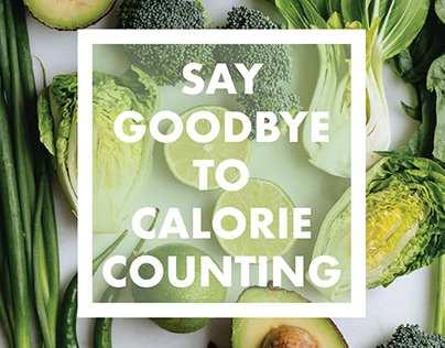 STOP COUNTING CALORIES
