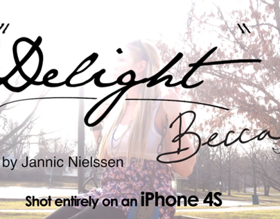 Becca Mellott - Delight (iPhone 4S Music Video)