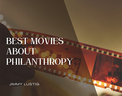 Best Movies About Philanthropy | Jimmy Lustig