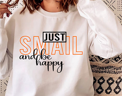 Just smail and be happy typography tshirt design
