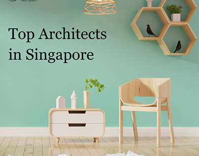 Design Your Space With The Top Architects in Singapore