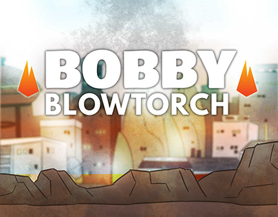 COMIC PITCH: BOBBY BLOWTORCH