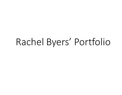 Rachel Byers' Portfolio