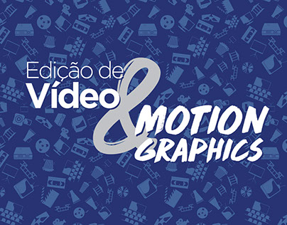 EDIÇÃO E MOTION GRAPHICS | Vídeo