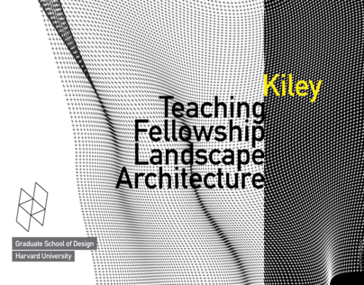 Kiley Teaching Fellowship in Landscape Architecture