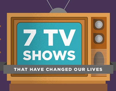 '7 TV Shows That Changed Our Lives' Infographic