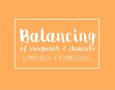 Balancing of Viewpoint & Elements