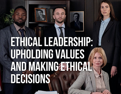 Ethical Leadership: Making Ethical Decisions