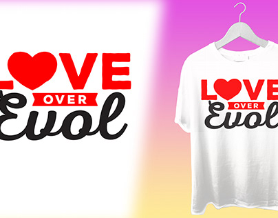 Love Over Evol T-shirt Designs (Heartfelt Expressions)