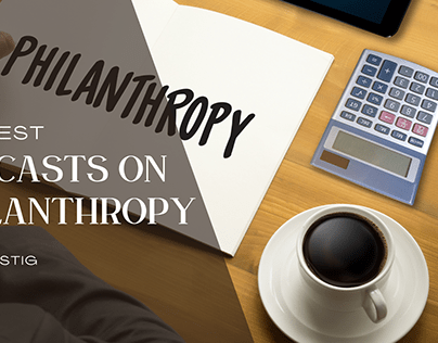 The Best Podcasts on Philanthropy