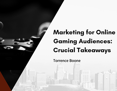 Marketing for Online Gaming Audiences | Torrence Boone