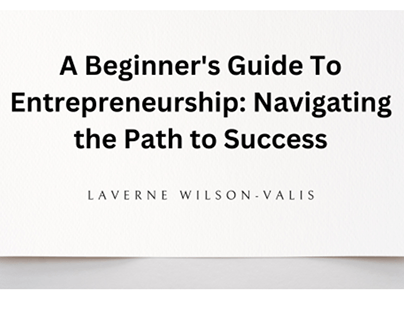 A Beginner’s Guide To Entrepreneurship