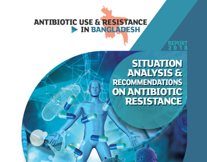 ANTIBIOTIC USE & RESISTANCE  IN BANGLADESH