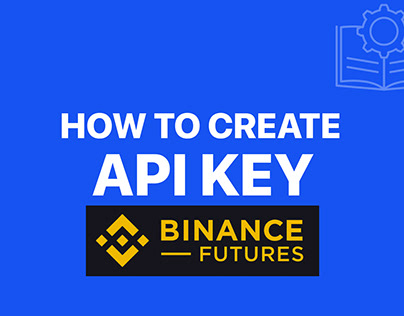 How to Get API Key on Binance: Generate New API Key