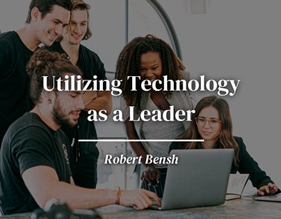 Utilizing Technology as a Leader