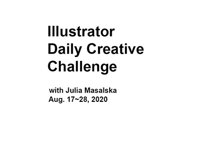 Illustrator Daily Creative Challenge - Aug 17~28, 2020