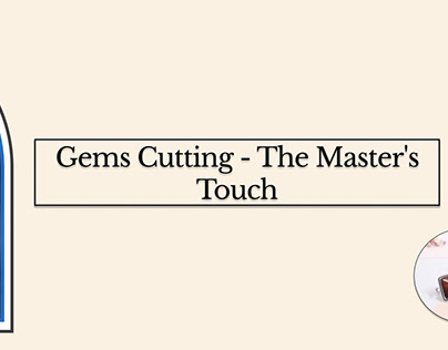 The Art of Gems Cutting - A Master's Touch