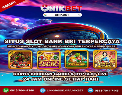 Unikbet : Situs Slot Bank Bri Terpercaya