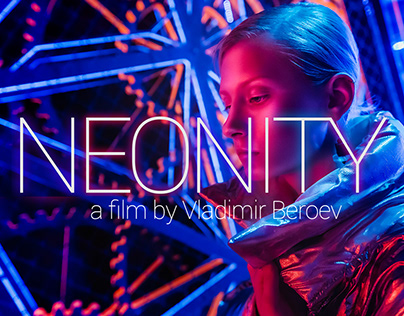 NEONITY. Experimental Cyberpunk Film