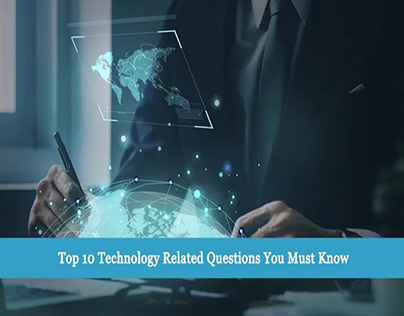 Top 10 technology-related questions you must know