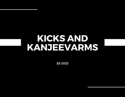 KICKS AND KANJEEVARMS