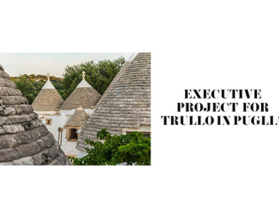 Executive project for Trulllo in Puglia