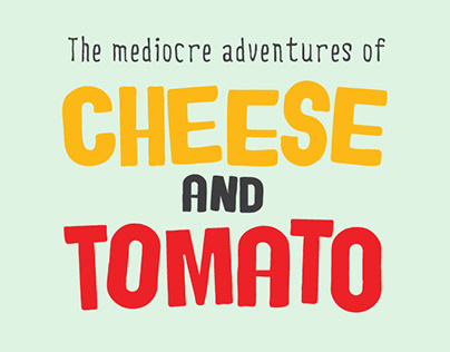 The mediocre adventures of Cheese and Tomato