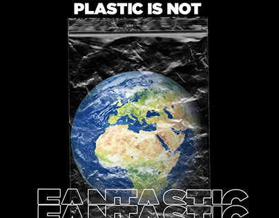 Plastic is not Fantastic