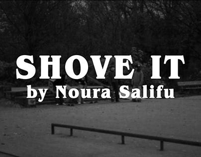 Shove it by Noura Salifu