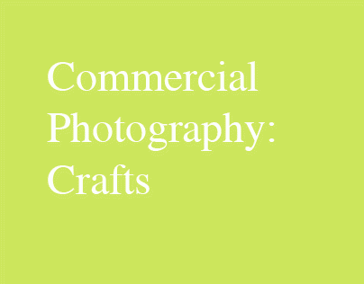 Commercial Photography: Crafts