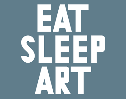 Eat, Sleep, Art