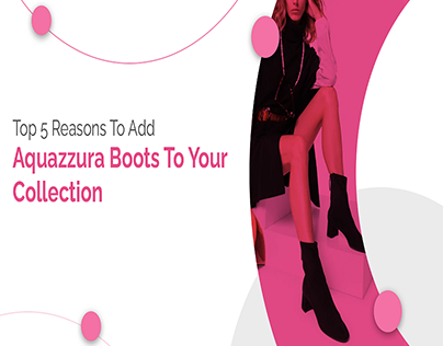 Top Reasons To Add Aquazzura Boots To Your Collection