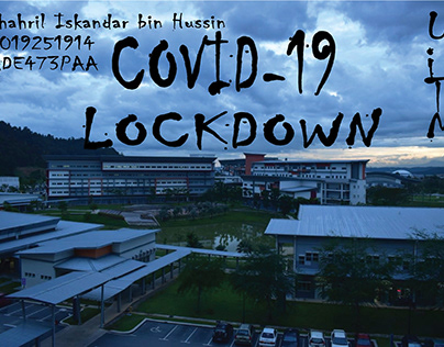 COVID-19 LOCKDOWN UITM by SHAHRIL ISKANDAR BIN HUSSIN