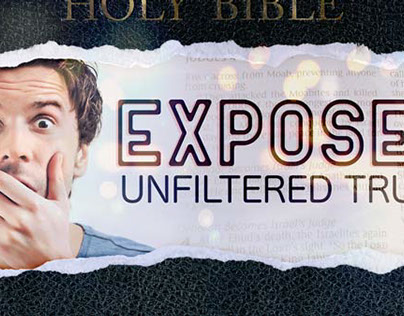 Sermon Series - Exposed: Unfiltered Truth