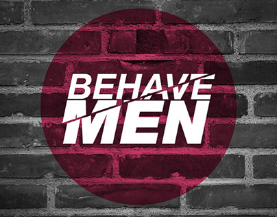 Behave Men
