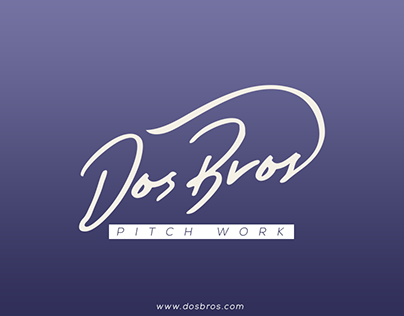 Dos Bros Pitch Work