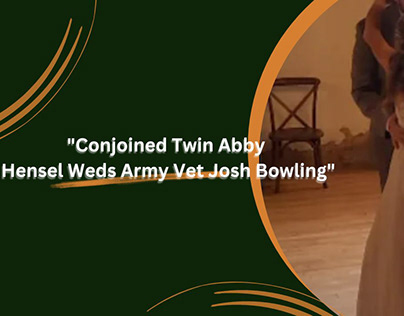 "Conjoined Twin Abby Hensel Weds Army Vet Josh Bowling"