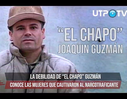 La Debilidad del Chapo Guzmán