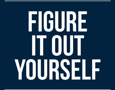 Figure It Out Yourself