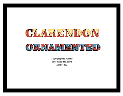 Typographic Poster: Clarendon Ornamented History