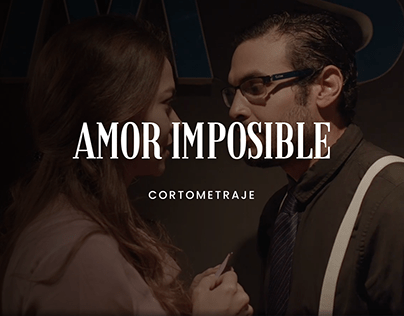 Cortometraje (Amor Imposible)