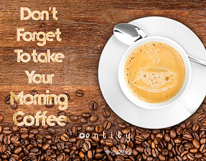 Don't forget to take your morning coffee