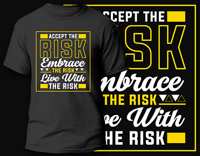 Accept The Risk Embrace The Risk Live With The Risk