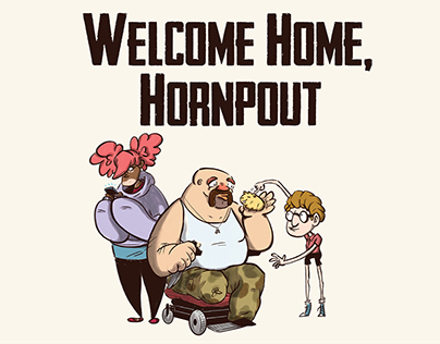Concept Art (Welcome Home, Hornpout 2015)
