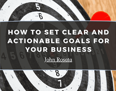 How to Set Clear and Actionable Goals for your Business